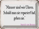 Blechschild 30x40 cm Männer wie Uhren Spruch Zitat