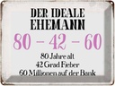 Blechschild 30x40 cm der idealer Ehemann 80-42-60 Spruch Zitat
