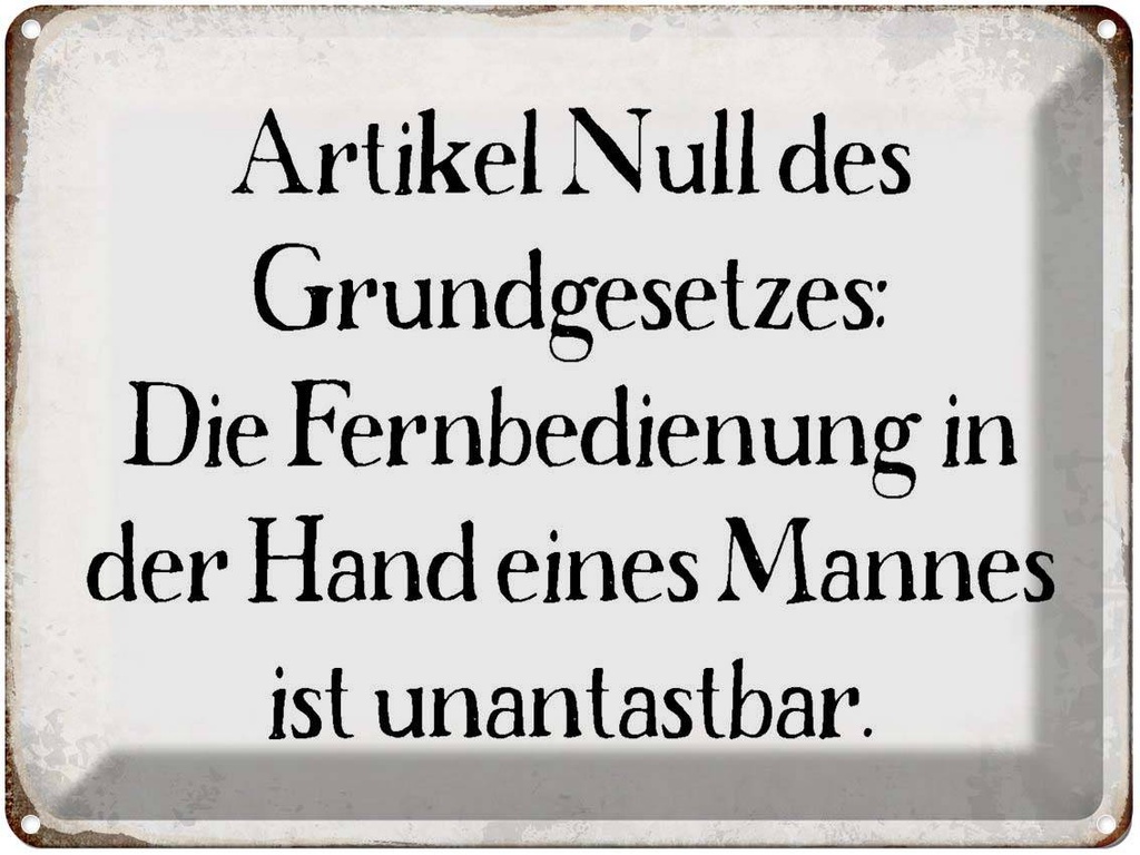 [LA-1790727] Blechschild 30x40 cm Fernbedienung in der Hand Mannes Spruch Zitat