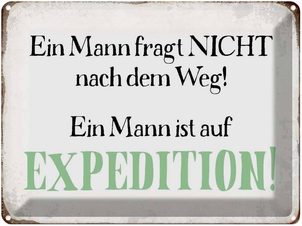 [LA-1790731] Blechschild 30x40 cm Mann fragt nicht nach dem Weg Spruch Zitat