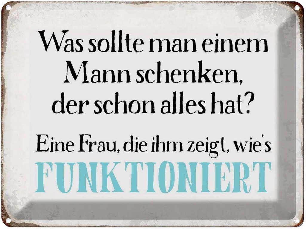 [LA-1790733] Blechschild 30x40 cm was sollte man dem Mann schenken Spruch Zitat