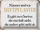 Blechschild 30x40 cm Männer sind wie Heftpflaster Spruch Zitat