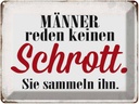 Blechschild 30x40 cm Männer reden keinen Schrott Spruch Zitat