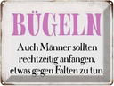 Blechschild 30x40 cm Bügeln auch Männer sollten Spruch Zitat