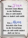 Blechschild 40x30 cm eine Frau heiratet einen Mann Spruch Zitat