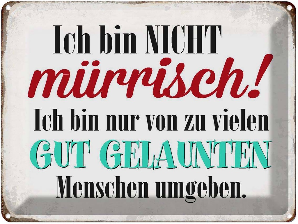 [LA-1790740] Blechschild 30x40 cm ich bin nicht mürrisch nur Spruch Zitat