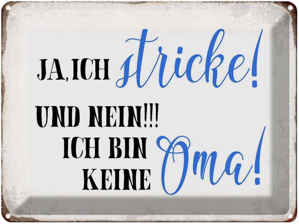 [LA-1790744] Blechschild 30x40 cm ja ich stricke und bin keine Oma Spruch Zitat
