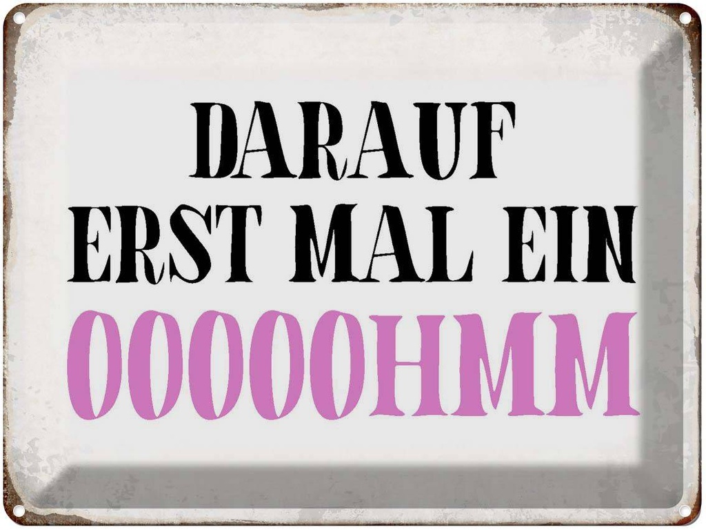 [LA-1790746] Blechschild 30x40 cm darauf erst mal ein OOOOOHMM Spruch Zitat