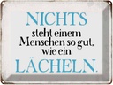 Blechschild 30x40 cm nichts steht so gut wie Lächeln Spruch Zitat