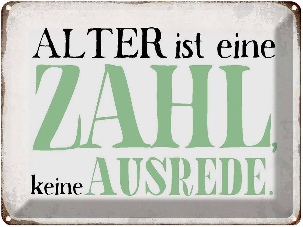 [LA-1790750] Blechschild 30x40 cm Alter ist Zahl keine Ausrede Spruch Zitat