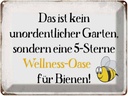 Blechschild 30x40 cm kein Garten Wellness Oase Biene Spruch Zitat