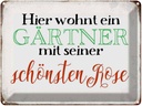 Blechschild 30x40 cm hier Gärtner mit schönster Rose Spruch Zitat
