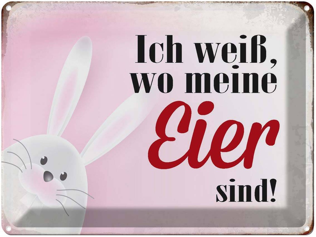 [LA-1790760] Blechschild 30x40 cm Osterhase weiß wo Eier sind Spruch Zitat