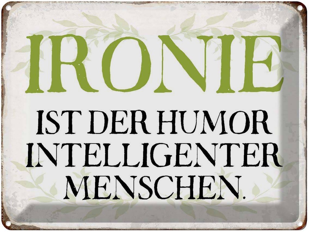 [LA-1790763] Blechschild 30x40 cm Ironie Humor intelligent Spruch Zitat