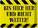 Blechschild 30x40 cm bis hier her und nicht weiter Spruch Zitat