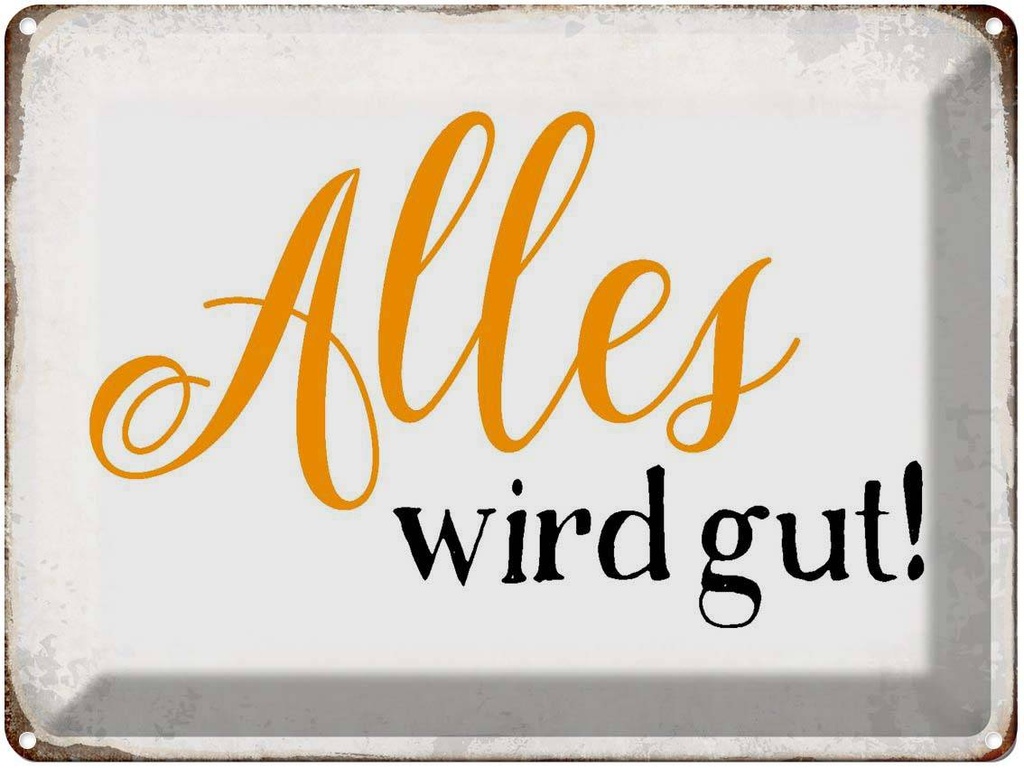 [LA-1790765] Blechschild 30x40 cm alles wird gut Retro Spruch Zitat