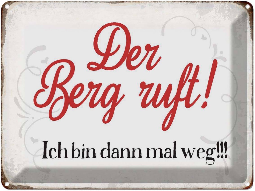 [LA-1790778] Blechschild 30x40 cm Berg ruft ich bin dann mal weg Spruch Zitat