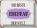 Blechschild 30x40 cm die beste Ehefrau der Welt Spruch Zitat