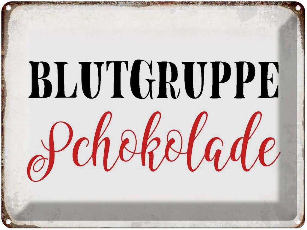 [LA-1790785] Blechschild 30x40 cm Blutgruppe Schokolade Spruch Zitat