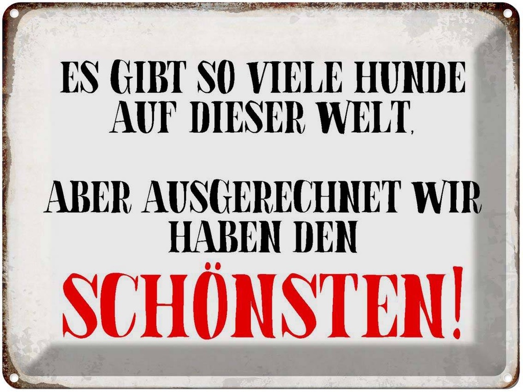 [LA-1790788] Blechschild 30x40 cm wir haben den schönsten Hund Spruch Zitat