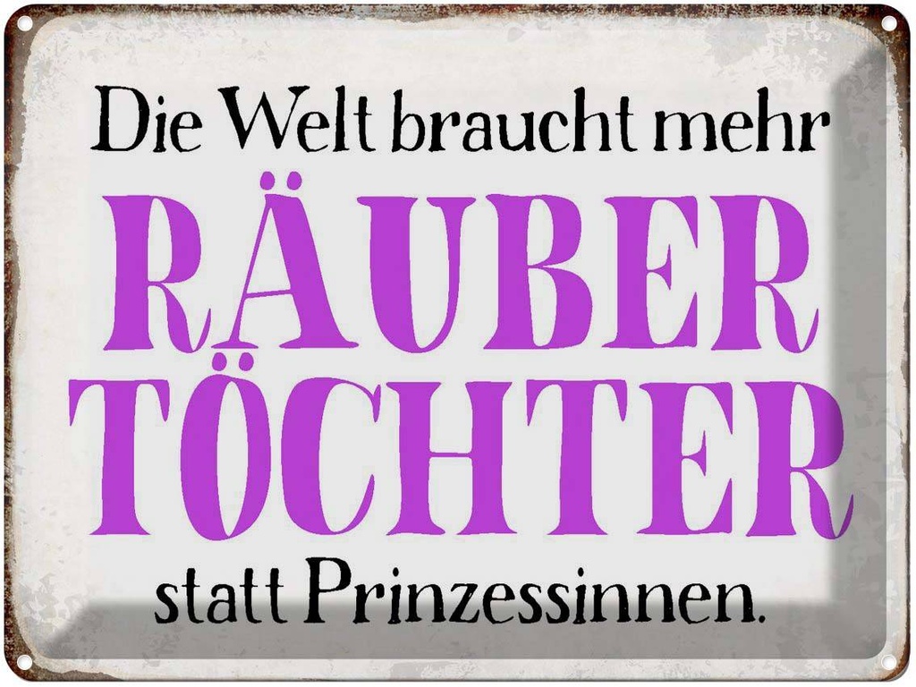[LA-1790790] Blechschild 30x40 cm Räuber Töchter statt Prinzessin Spruch Zitat