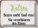 Blechschild 30x40 cm Katzen liegen nicht faul rum Katze