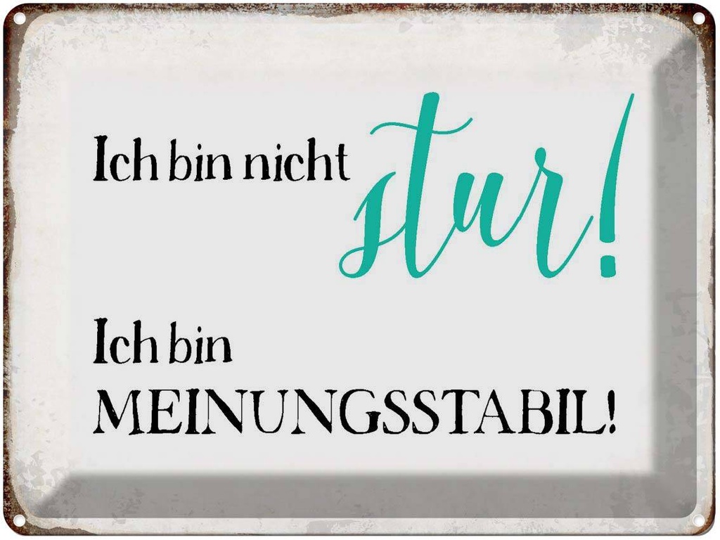 [LA-1790806] Blechschild 30x40 cm bin nicht stur meinungsstabil Spruch Zitat