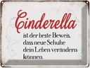 Blechschild 30x40 cm Cinderella beste Beweis Schuhe Spruch Zitat