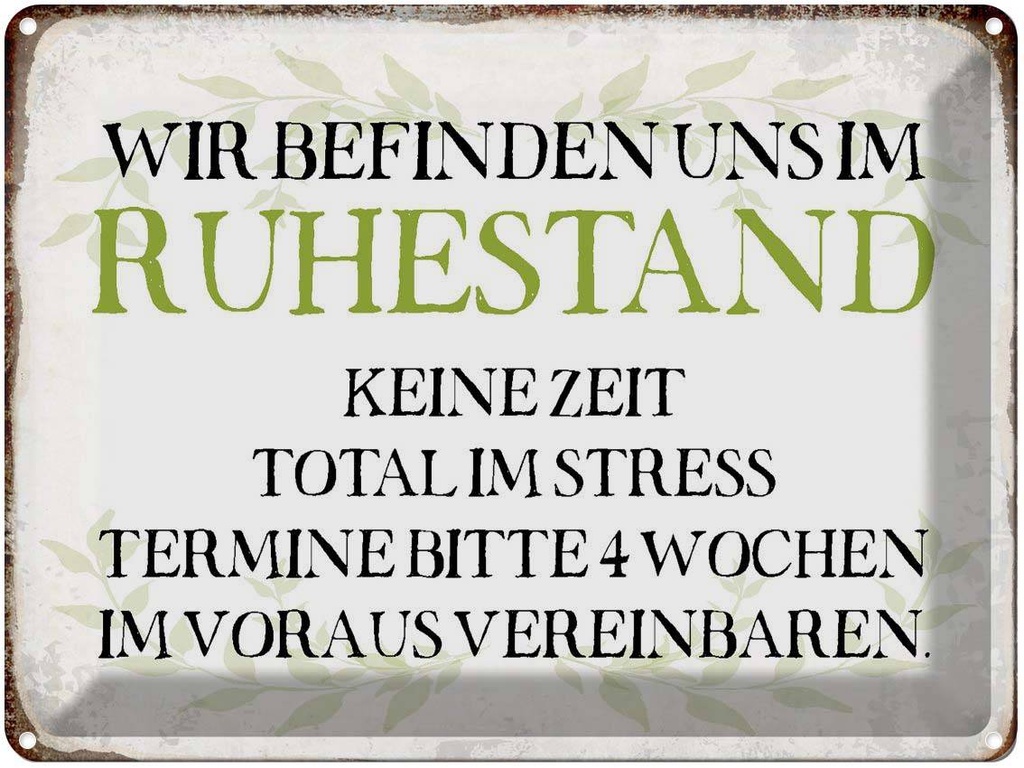 [LA-1790815] Blechschild 30x40 cm wie im Ruhestand keine Zeit Spruch Zitat