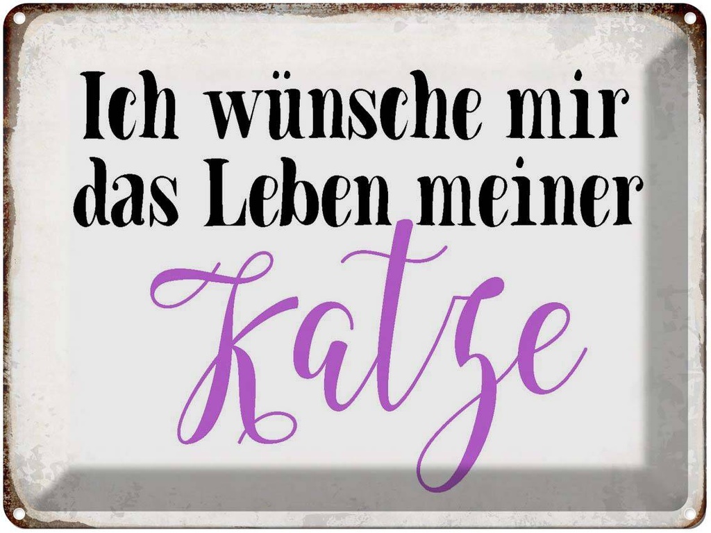 [LA-1790816] Blechschild 30x40 cm wünsche mir Leben meiner Katze Spruch Zitat