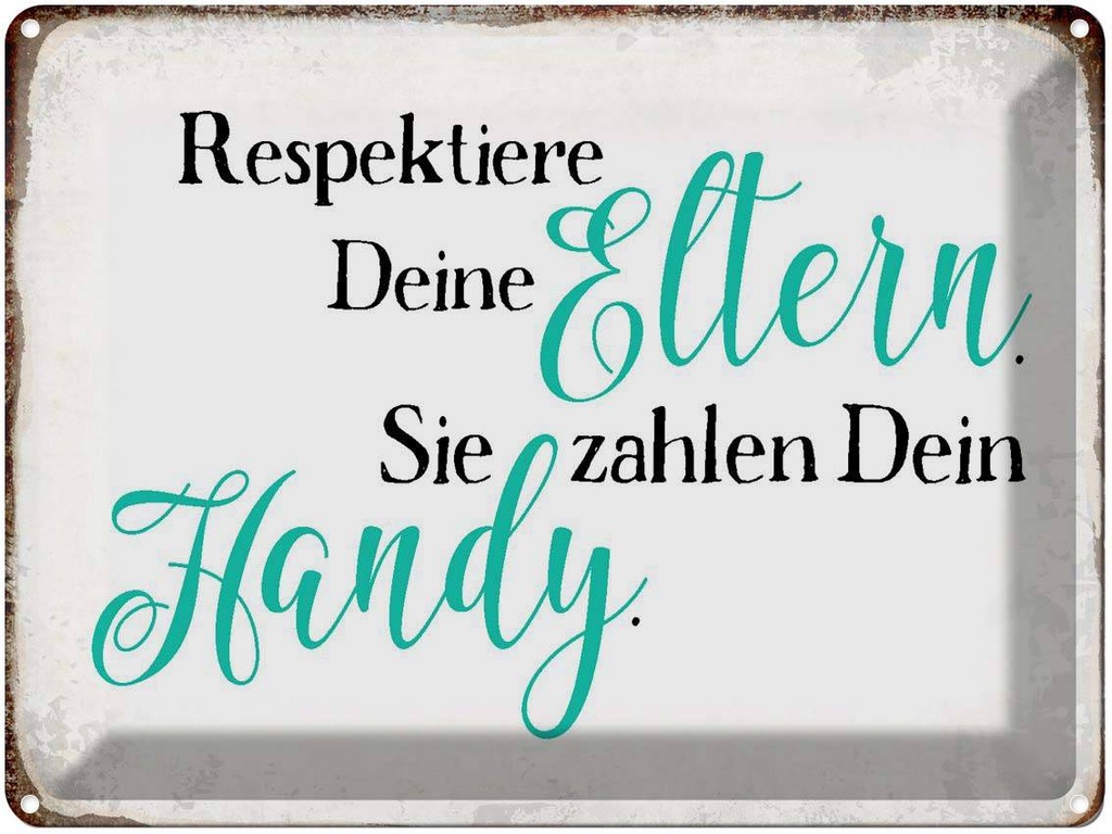 [LA-1790818] Blechschild 30x40 cm respektiere Eltern sie zahlen Spruch Zitat