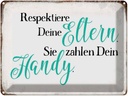 Blechschild 30x40 cm respektiere Eltern sie zahlen Spruch Zitat