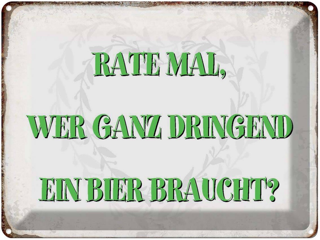 [LA-1790820] Blechschild 30x40 cm rate wer dringend Bier braucht Spruch Zitat