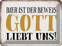 Blechschild 30x40 cm Bier ist Beweis Gott liebt uns Spruch Zitat