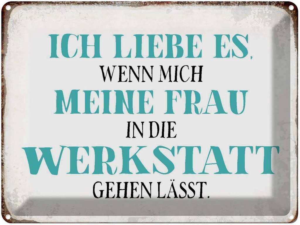 [LA-1790825] Blechschild 30x40 cm meine Frau mich Werkstatt lässt Spruch Zitat
