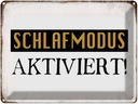 Blechschild 30x40 cm Schlafmodus aktiviert Spruch Zitat