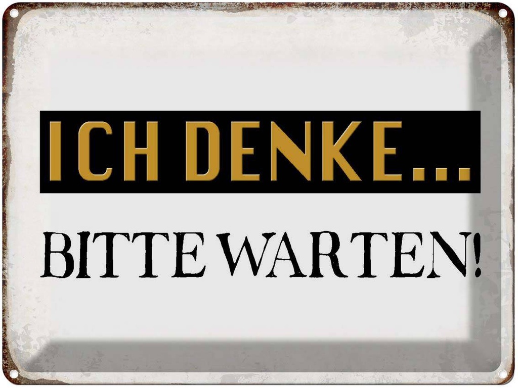 [LA-1790827] Blechschild 30x40 cm ich denke bitte warten Retro Spruch Zitat