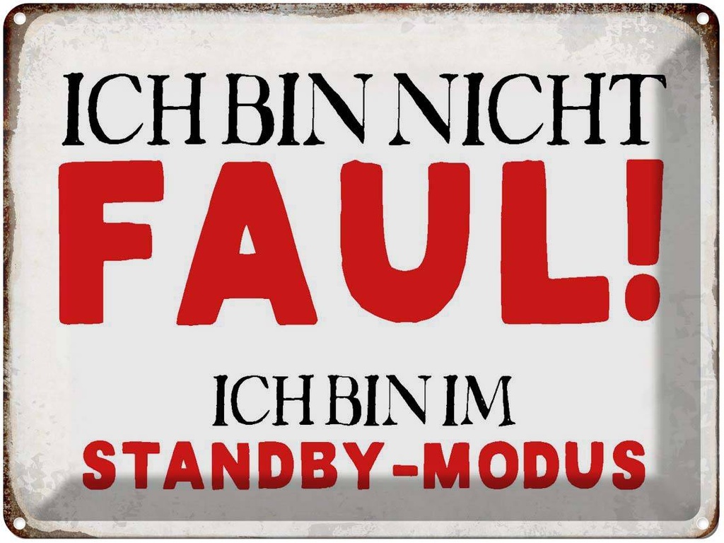[LA-1790829] Blechschild 30x40 cm bin nicht faul im standby Modus Spruch Zitat