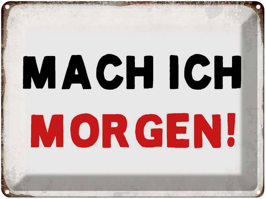 [LA-1790830] Blechschild 30x40 cm mache ich morgen Retro Spruch Zitat