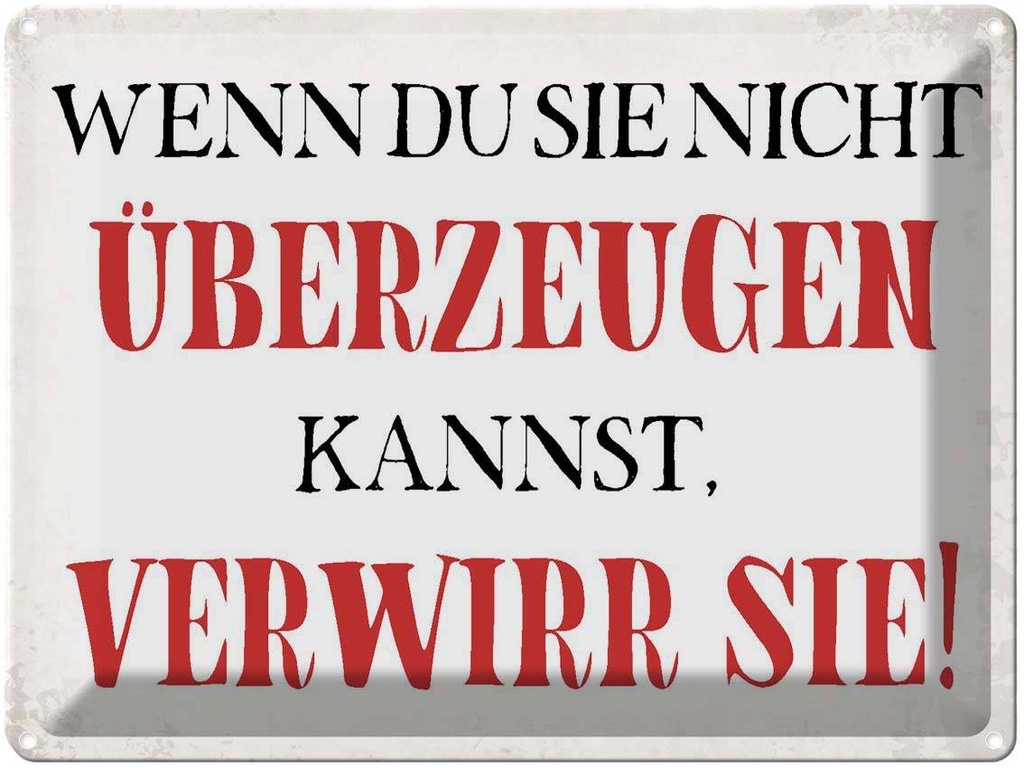 [LA-1790832] Blechschild 30x40 cm wenn du sie nicht überzeugen Spruch Zitat