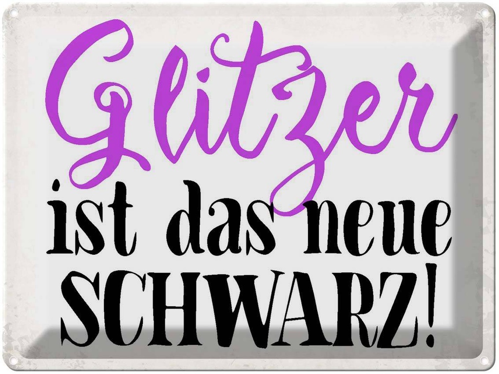 [LA-1790841] Blechschild 30x40 cm Glitzer ist das neue schwarz Spruch Zitat