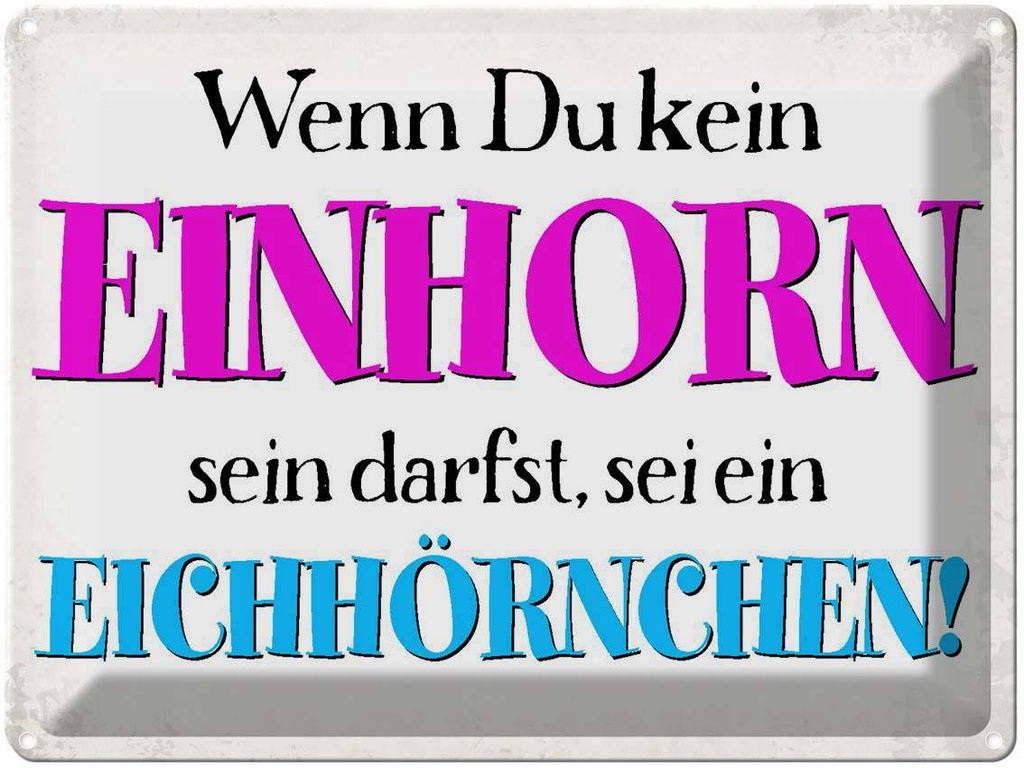 [LA-1790842] Blechschild 30x40 cm wenn kein Einhorn Eichhörnchen Spruch Zitat