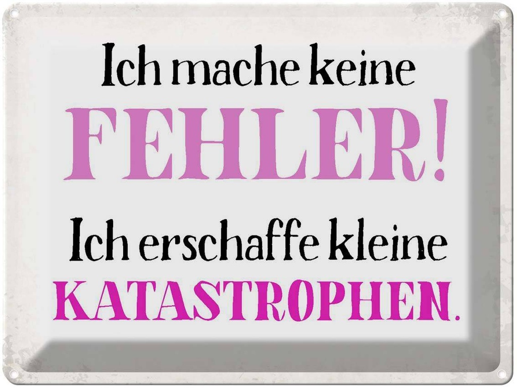 [LA-1790843] Blechschild 30x40 cm Ich mache keine Fehler Spruch Zitat