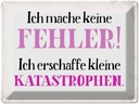 Blechschild 30x40 cm Ich mache keine Fehler Spruch Zitat