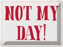 Blechschild 30x40 cm Not my Day nicht mein Tag Retro Spruch Zitat