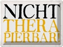 Blechschild 30x40 cm nicht therapierbar Retro Spruch Zitat
