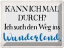 Blechschild 30x40 cm ich such den Weg ins Wunderland Spruch Zitat