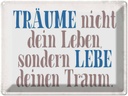 Blechschild 30x40 cm träume nicht dein Leben lebe Spruch Zitat