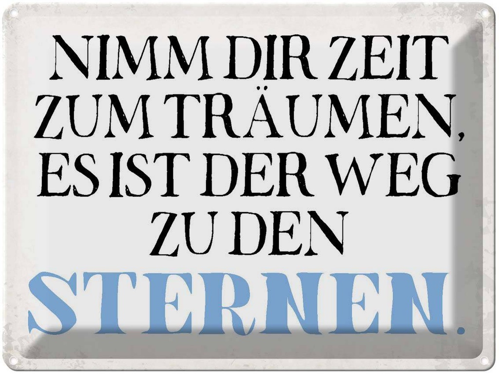[LA-1790860] Blechschild 30x40 cm nimm dir Zeit zum träumen Spruch Zitat
