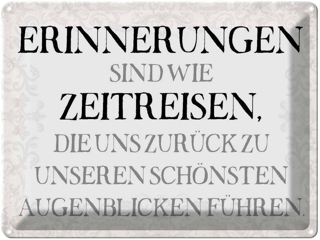 [LA-1790861] Blechschild 30x40 cm Erinnerungen sind Zeitn Spruch Zitat